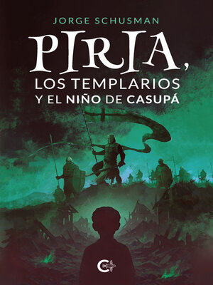 cover image of Piria, los Templarios y el niño de Casupá